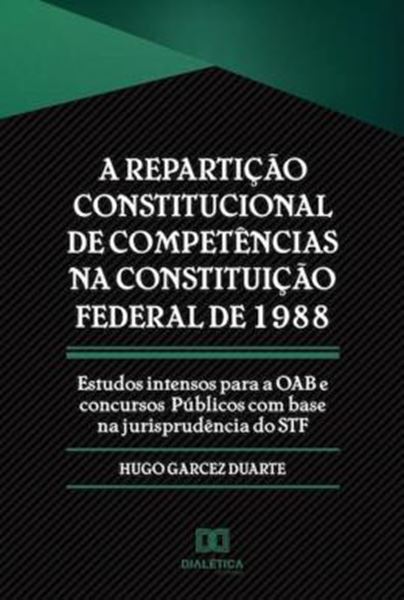 Picture of REPARTICAO CONSTITUCIONAL DE COMPETENCIAS NA CONSTITUICAO FEDERAL DE 1988, A