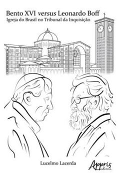 Imagem de BENTO XVI VERSUS LEONARDO BOFF - IGREJA DO BRASIL NA INQUISIÇÃO