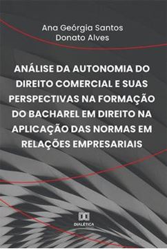 Imagem de ANALISE DA AUTONOMIA DO DIREITO COMERCIAL E SUAS PERSPECTIVAS NA FORMACAO DO BACHAREL EM DIREITO NA APLICACAO DAS NORMAS EM RELACOES EMPRESARIAIS