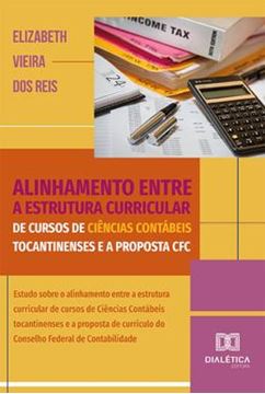 Imagem de ALINHAMENTO ENTRE A ESTRUTURA CURRICULAR DE CURSOS DE CIENCIAS CONTABEIS TOCANTINENSES E A PROPOSTA CFC