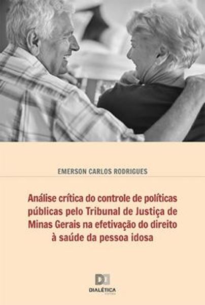 Picture of ANALISE CRITICA DO CONTROLE DE POLITICAS PUBLICAS PELO TRIBUNAL DE JUSTICA DE MINAS GERAIS NA EFETIVACAO DO DIREITO A SAUDE DA PESSOA IDOSA