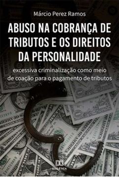 Imagem de ABUSO NA COBRANCA DE TRIBUTOS E OS DIREITOS DA PERSONALIDADE