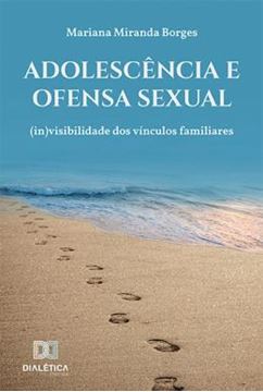 Imagem de ADOLESCENCIA E OFENSA SEXUAL - INVISIBILIDADE DOS VINCULOS FAMILIARES