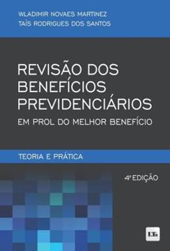 Imagem de REVISAO DOS BENEFICIOS PREVIDENCIARIOS EM PROL DO MELHOR BENEFICIO - 4ª ED