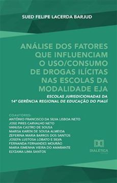 Imagem de ANALISE DOS FATORES QUE INFLUENCIAM O USO CONSUMO DE DROGAS ILICITAS NAS ESCOLAS DA MODALIDADE EJA