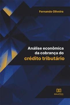 Imagem de ANALISE ECONOMICA DA COBRANCA DO CREDITO TRIBUTARIO