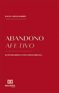 Imagem de ABANDONO AFETIVO DA PESSOA IDOSA E EXCLUSAO DA HERANCA