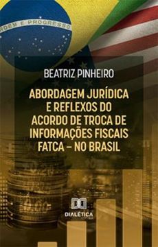 Imagem de ABORDAGEM JURIDICA E REFLEXOS DO ACORDO DE TROCA DE INFORMACOES FISCAIS- FATCA