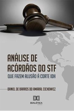 Imagem de ANALISE DE ACORDAOS DO STF QUE FAZEM ALUSAO A CORTE IDH