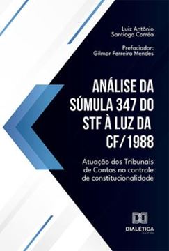Imagem de ANÁLISE DA SÚMULA 347 DO STF À LUZ DA CF/1988 - ATUAÇÃO DOS TRIBUNAIS DE CONTAS NO CONTROLE DE CONSTITUCIONALIDADE