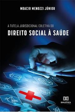 Imagem de A TUTELA JURISDICIONAL COLETIVA DO DIREITO SOCIAL A SAUDE,