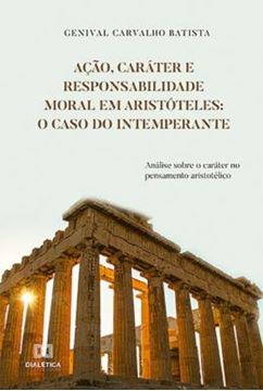Imagem de ACAO, CARATER E RESPONSABILIDADE MORAL EM ARISTOTELES