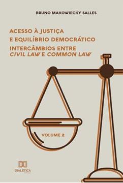 Imagem de ACESSO A JUSTICA E EQUILIBRIO DEMOCRATICO - INTERCAMBIOS ENTRE CIVIL LAW E COMMON LAW - VOL. 2