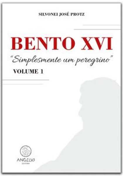 Picture of BENTO XVI - SIMPLESMENTE UM PEREGRINO - VOL. 1