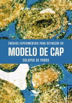 Imagem de ENSAIOS EXPERIMENTAIS PARA DEFINICAO DO MODELO DE CAP – COLAPSO DE POROS