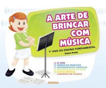Imagem de A ARTE DE BRINCAR COM MUSICA - 1º ANO