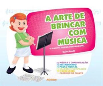 Imagem de A ARTE DE BRINCAR COM MUSICA - 4º ANO