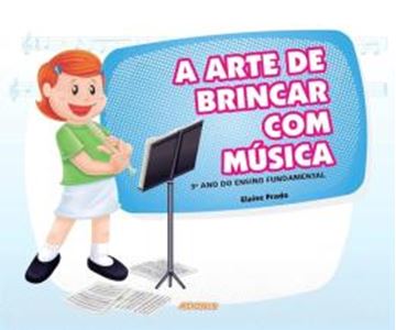 Imagem de A ARTE DE BRINCAR COM MUSICA - 3º ANO