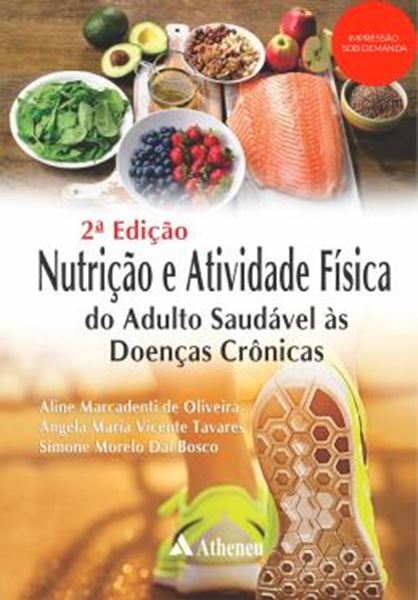 Picture of NUTRICAO E ATIVIDADE FISICA - DO ADULTO SAUDAVEL AS DOENCAS CRONICAS - 2ª ED