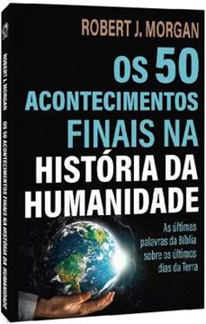 Imagem de OS 50 ACONTECIMENTOS FINAIS NA HISTORIA DA HUMANIDADE