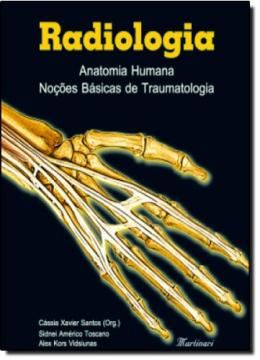 Imagem de RADIOLOGIA - ANATOMIA HUMANA - NOCOES BASICAS DE TRAUMATOLOGIA