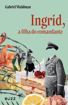 Imagem de INGRID, A FILHA DO COMANDANTE