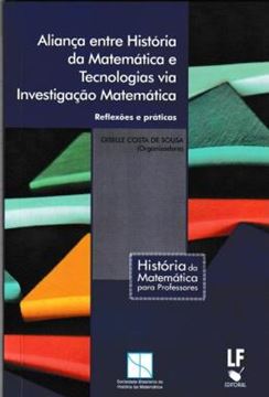 Imagem de ALIANCA ENTRE HISTORIA DA MATEMATICA E TECNOLOGIAS VIA INVESTIGACAO MATEMATICA