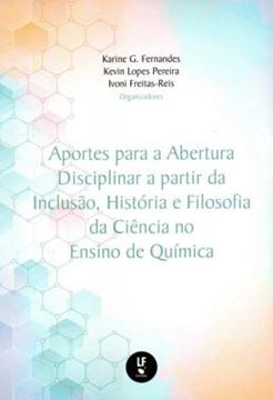 Imagem de APORTES PARA A ABERTURA DISCIPLINAR A PARTIR DA INCLUSAO, HISTORIA E FILOSOFIA DA CIENCIA NO ENSINO DE QUIMICA