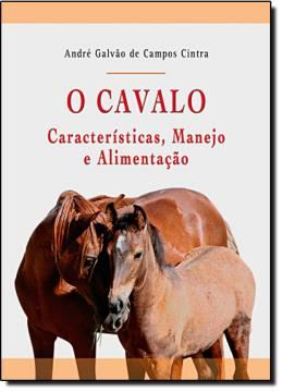 Imagem de O CAVALO - CARACTERISTICAS, MANEJO E ALIMENTACAO