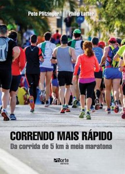 Picture of CORRENDO MAIS RAPIDO - DA CORRIDA DE 5 KM A MEIA MARATONA 