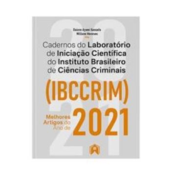 Imagem de CADERNOS DO LABORATORIO DE INICIACAO CIENTIFICA DO INSTITUTO BRASILEIRO DE CIENCIAS CRIMINAIS (IBCCRIM) - MELHORES ARTIGOS DO ANO DE 2021