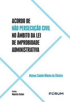 Imagem de ACORDO DE NAO PERSECUCAO CIVIL NO AMBITO DA LEI DE IMPROBIDADE ADMINISTRATIVA