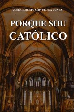 Imagem de PORQUE SOU CATOLICO