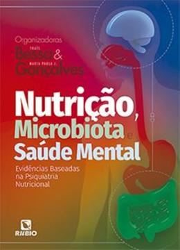 Imagem de NUTRICAO, MICROBIOTA E SAUDE MENTAL – EVIDENCIAS BASEADAS NA PSIQUIATRIA NUTRICIONAL