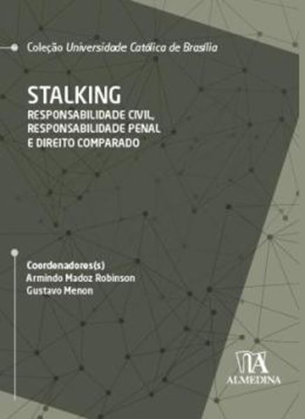 Picture of STALKING - RESPONSABILIDADE CIVIL, RESPONSABILIDADE PENAL E DIREITO COMPARADO