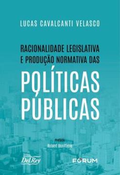 Imagem de RACIONALIDADE LEGISLATIVA E PRODUCAO NORMATIVA DAS POLITICAS PUBLICAS