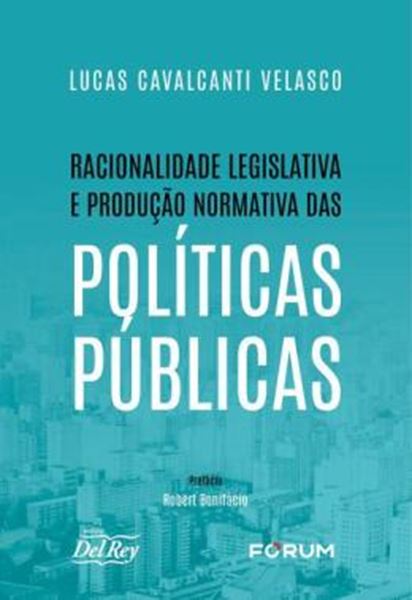 Picture of RACIONALIDADE LEGISLATIVA E PRODUCAO NORMATIVA DAS POLITICAS PUBLICAS