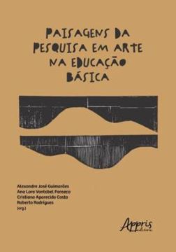 Imagem de PAISAGENS DA PESQUISA EM ARTE NA EDUCACAO BASICA
