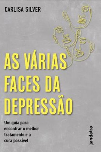 Picture of AS VARIAS FACES DA DEPRESSAO - UM GUIA PARA ENCONTRAR O MELHOR TRATAMENTO E A CURA POSSIVEL