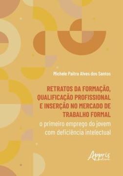 Imagem de RETRATOS DA FORMACAO, QUALIFICACAO PROFISSIONAL E INSERCAO NO MERCADO DE TRABALHO FORMAL: