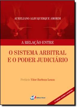 Imagem de RELACAO ENTRE O SISTEMA ARBITRAL E O PODER JUDICIARIO, A
