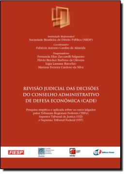 Imagem de REVISAO JUDICIAL DAS DECISOES DO CONSELHO ADMINISTRATIVO DE DEFESA ECONOMICA CADE
