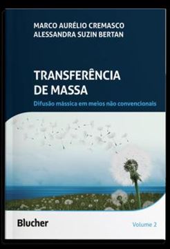 Imagem de TRANSFERENCIA DE MASSA - VOL. 2 - DIFUSAO MASSICA EM MEIOS NAO CONVENCIONAIS