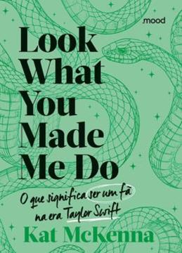 Imagem de LOOK WHAT YOU MADE ME DO - O QUE É SER UM FÃ NA ERA TAYLOR SWIFT (VERDE)