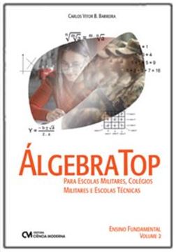 Imagem de ALGEBRA TOP PARA ESCOLAS MILITARES, COLEGIOS MILITARES E ESCOLAS TECNICAS (ENSINO FUNDAMENTAL - VOL. 2