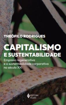 Imagem de CAPITALISMO E SUSTENTABILIDADE - EMPRESA REGENERATIVA E A SUSTENTABILIDADE CORPORATIVA NO SECULO XXI