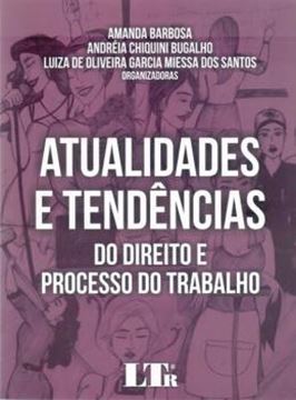 Imagem de ATUALIDADES TENDENCIAS DO DIREITO E PROCESSO TRABALHO