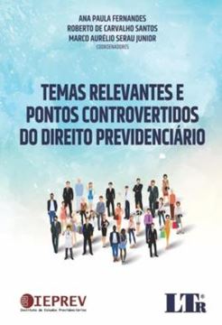 Imagem de TEMAS RELEVANTES E PONTOS CONTROVERTIDOS DO DIREITO PREVIDENCIARIO