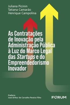 Imagem de AS CONTRATACOES DE INOVACAO PELA ADMINISTRACAO PUBLICA A LUZ DO MARCO LEGAL DAS STARTUPS E DO EMPREENDEDORISMO INOVADOR