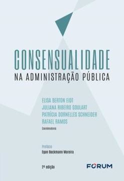 Imagem de CONSENSUALIDADE NA ADMINISTRACAO PUBLICA - 2ª ED